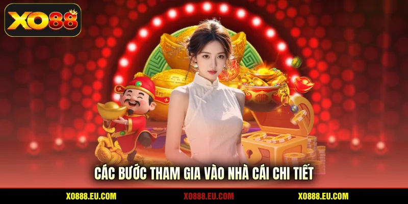 Các bước tham gia vào nhà cái chi tiết