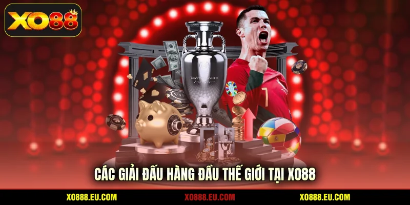 Các giải đấu hàng đầu thế giới tại XO88