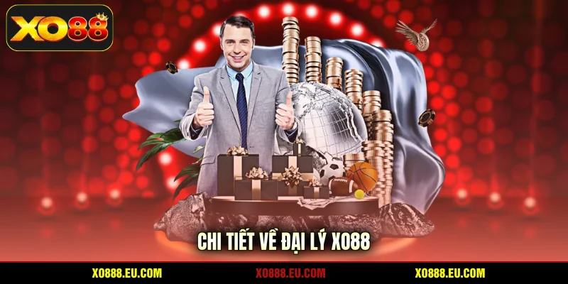Chi tiết về đại lý XO88