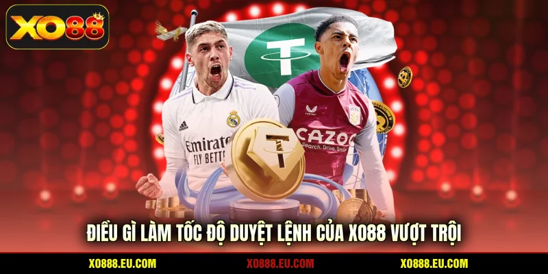 Điều gì làm tốc độ duyệt lệnh của XO88 vượt trội