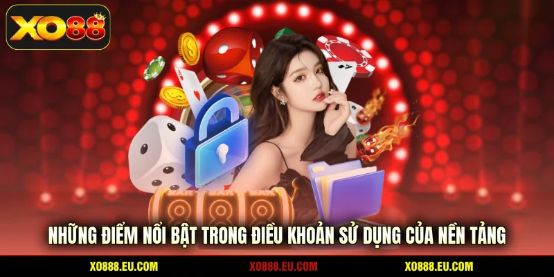 Những điểm nổi bật trong điều khoản sử dụng của nền tảng