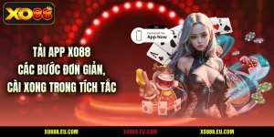 Tải App XO88 - Các Bước Đơn Giản, Cài Xong Trong Tích Tắc